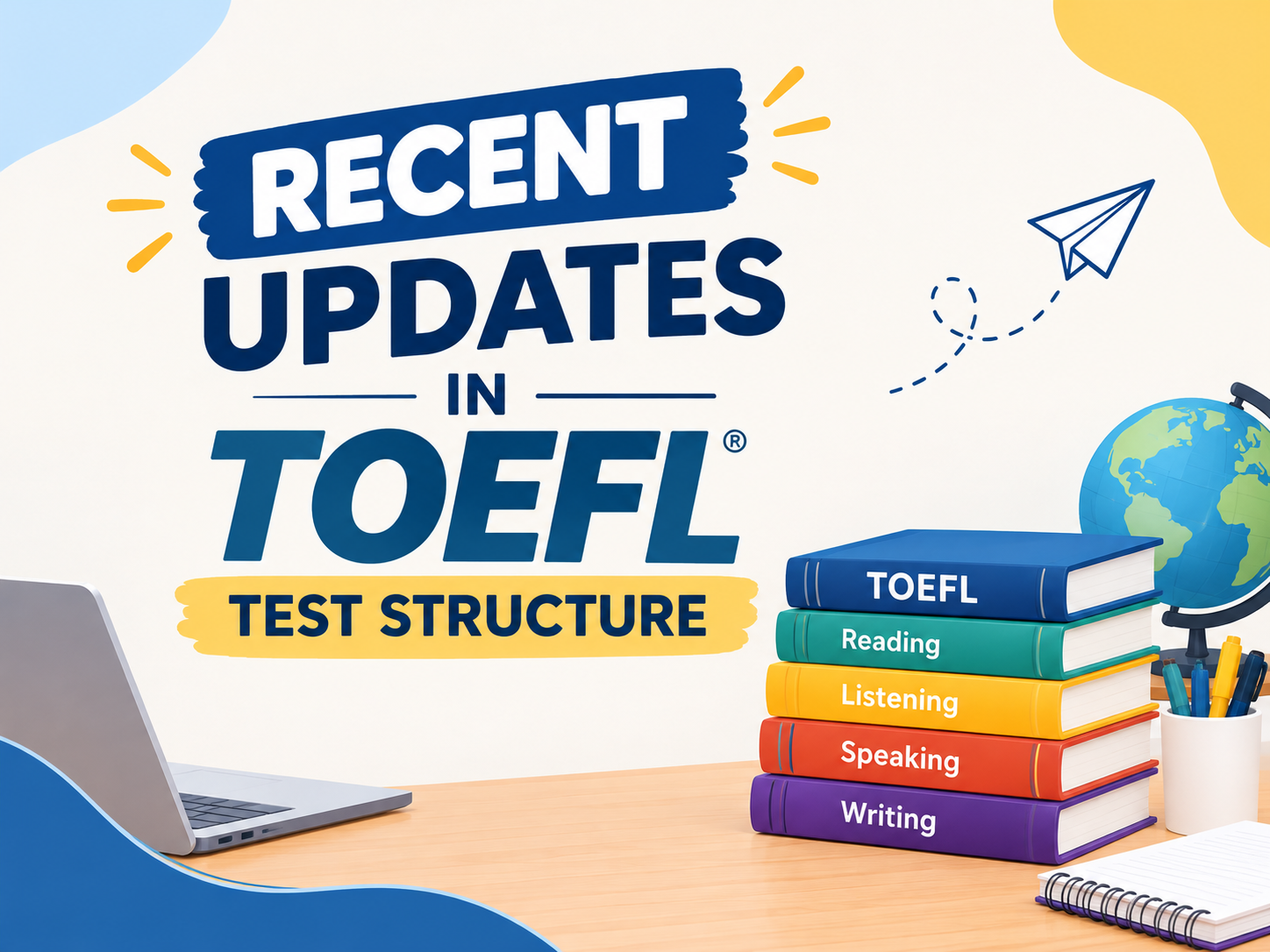 Latest TOEFL iBT Update 2026: Everything You Need to Know